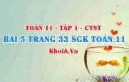 Bài 5 trang 33 SGK Toán 11 Tập 1 Chân trời sáng tạo